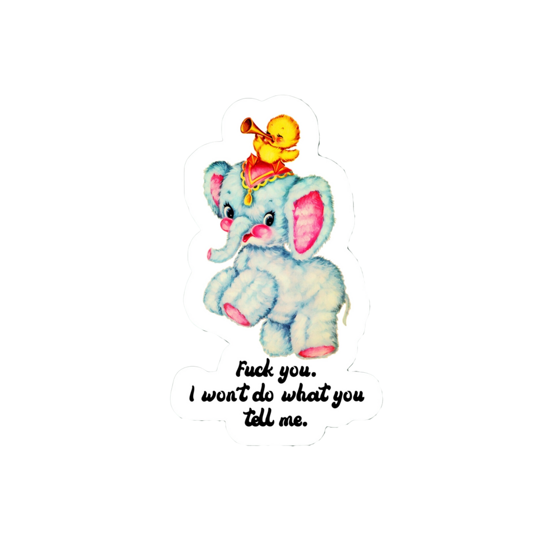 I Won't Do What You Tell Me Sticker