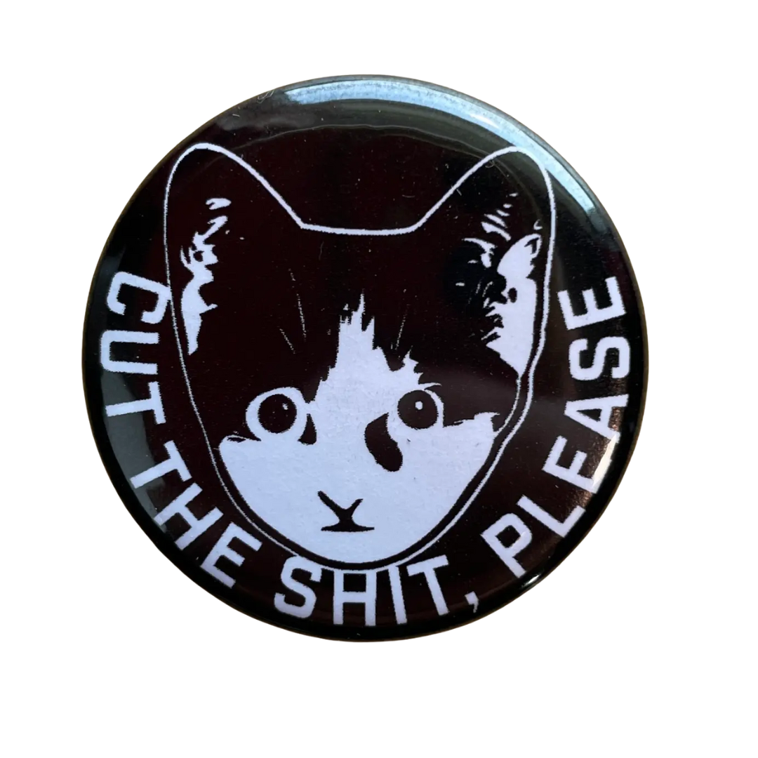 Cut the Sh*T Please Kitten - Button