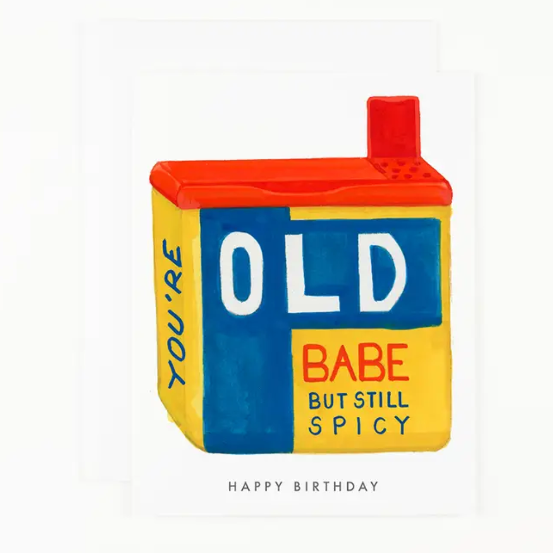You’re Old Babe Card