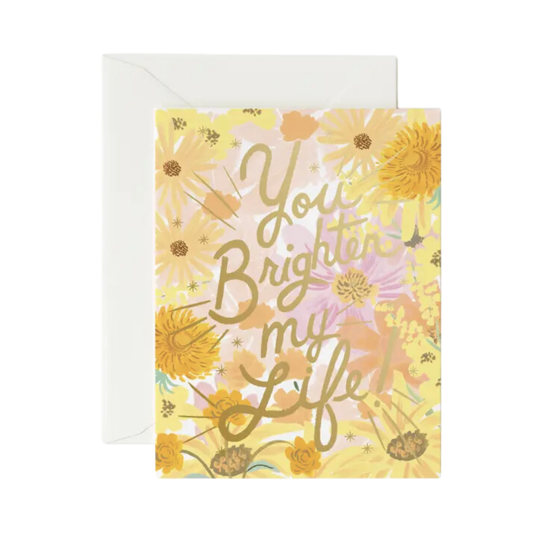 You Brighten My Life Card
