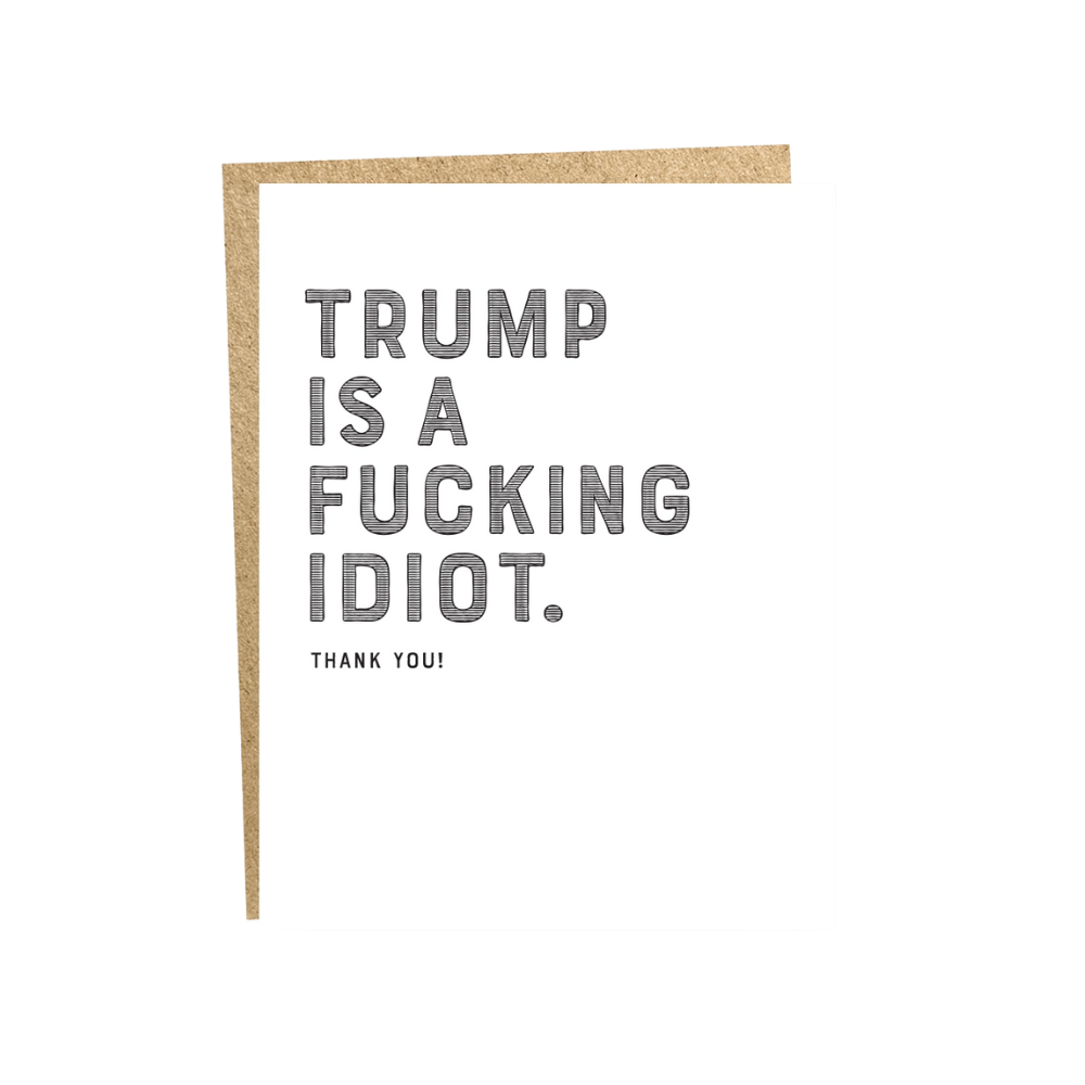 Trump is a Fucking Idiot Thank you Card