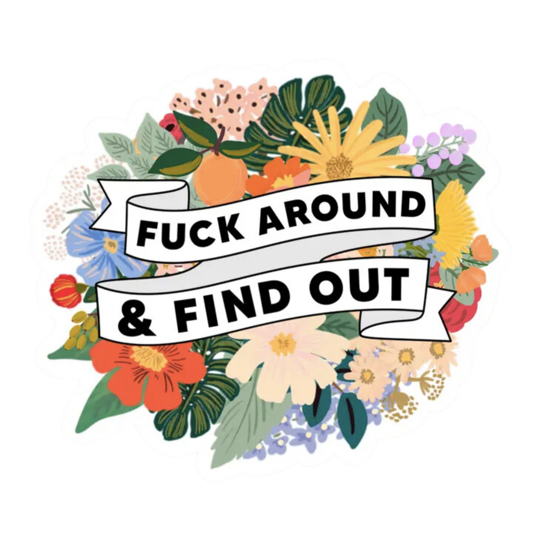 Fuck Around and Find Out Sticker