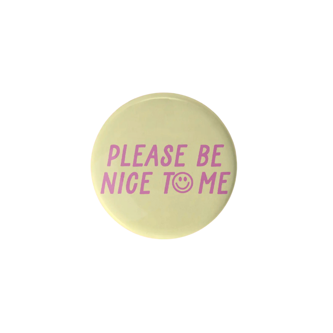 Please Be Nice To Me Button
