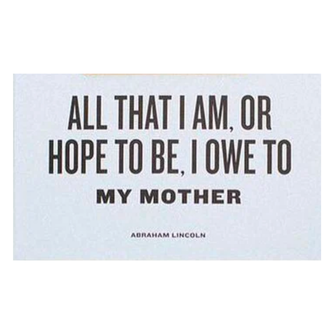 I Owe To My Mother Letterpress Art Print