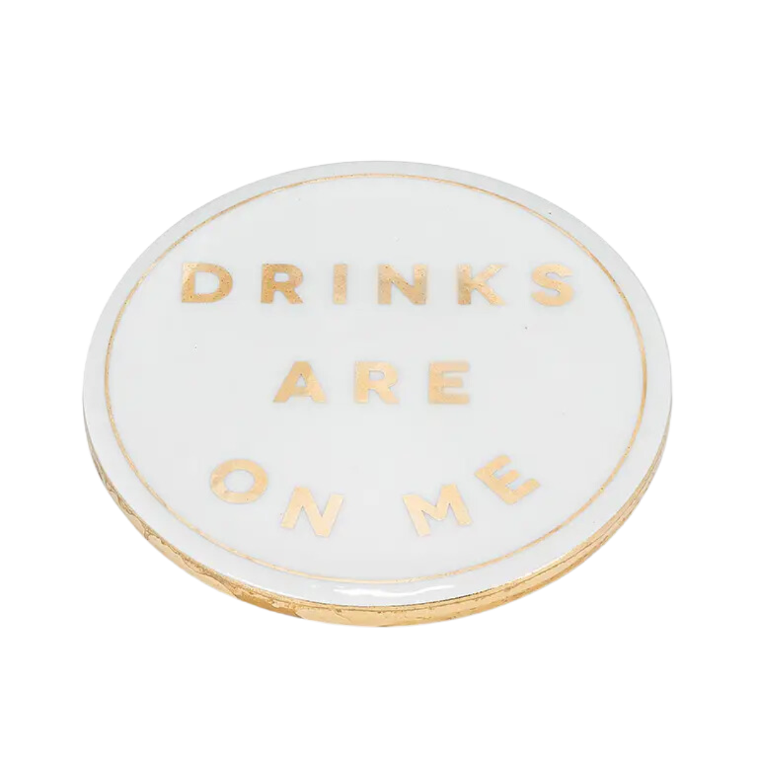 Drinks Are On Me Coaster