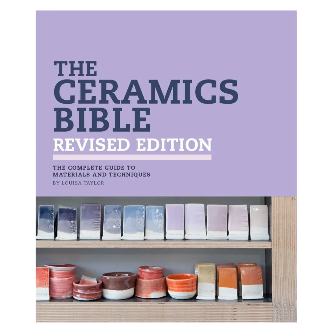 The Ceramics Bible - Revised Edition