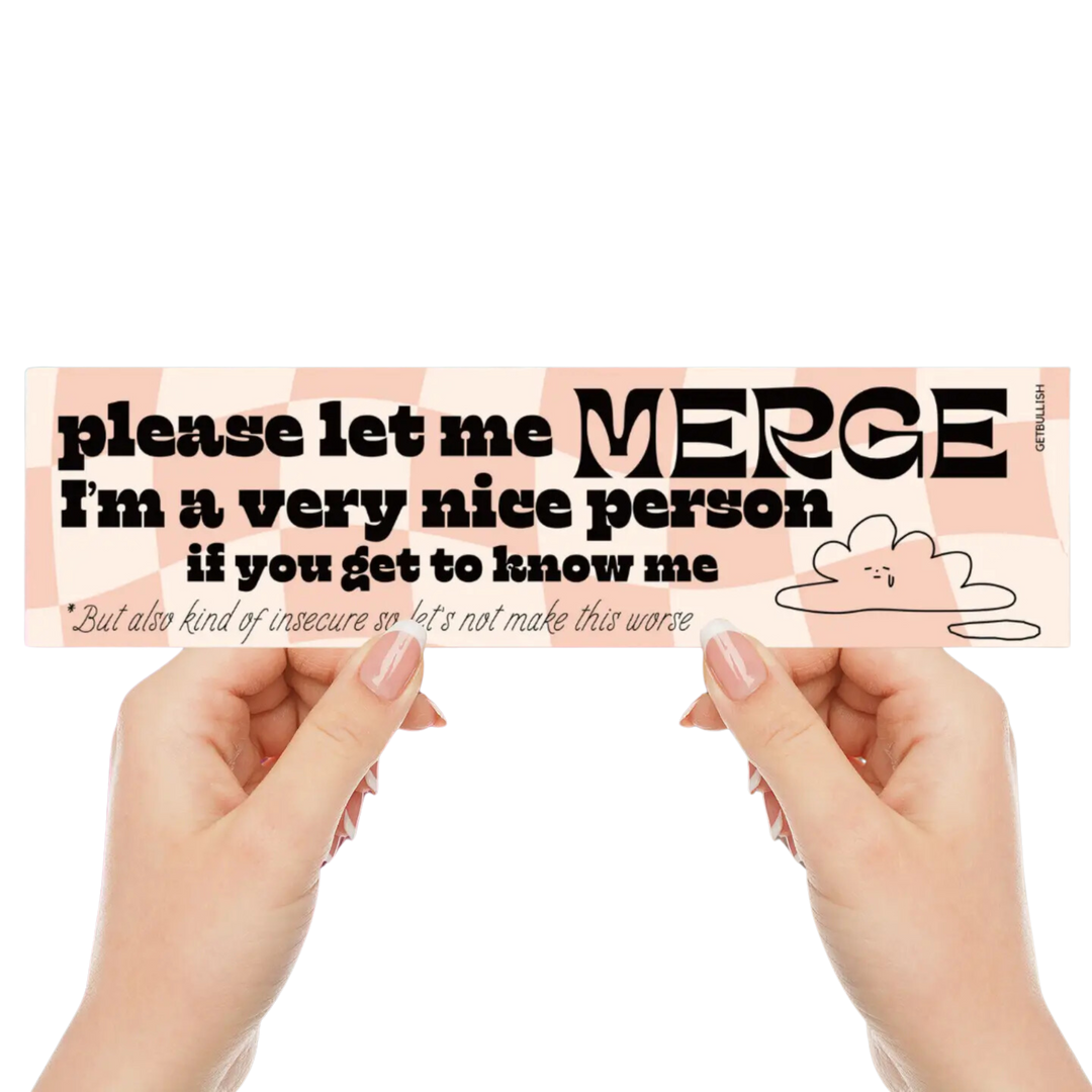 Please Let Me Merge I'm A Very Nice Person Bumper Sticker