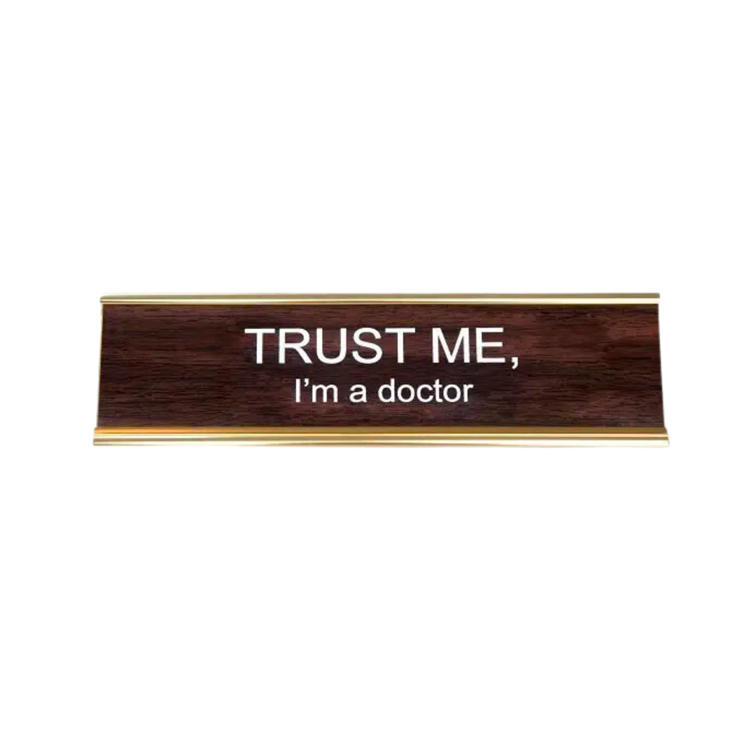 Trust Me, I'm a Doctor Nameplate