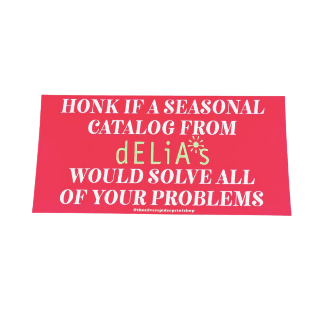 Delia’s Catalog Solve All Your Problems Bumper Sticker