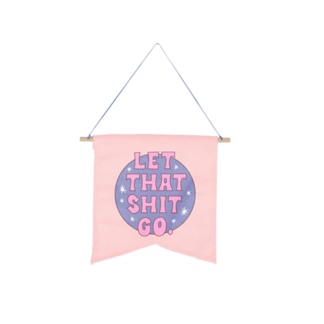 Let That Shit Go Medium Wallflower Wall Hanging