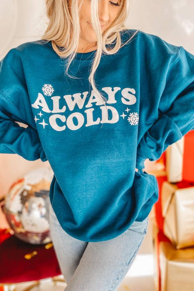 Always best sale cold sweatshirt