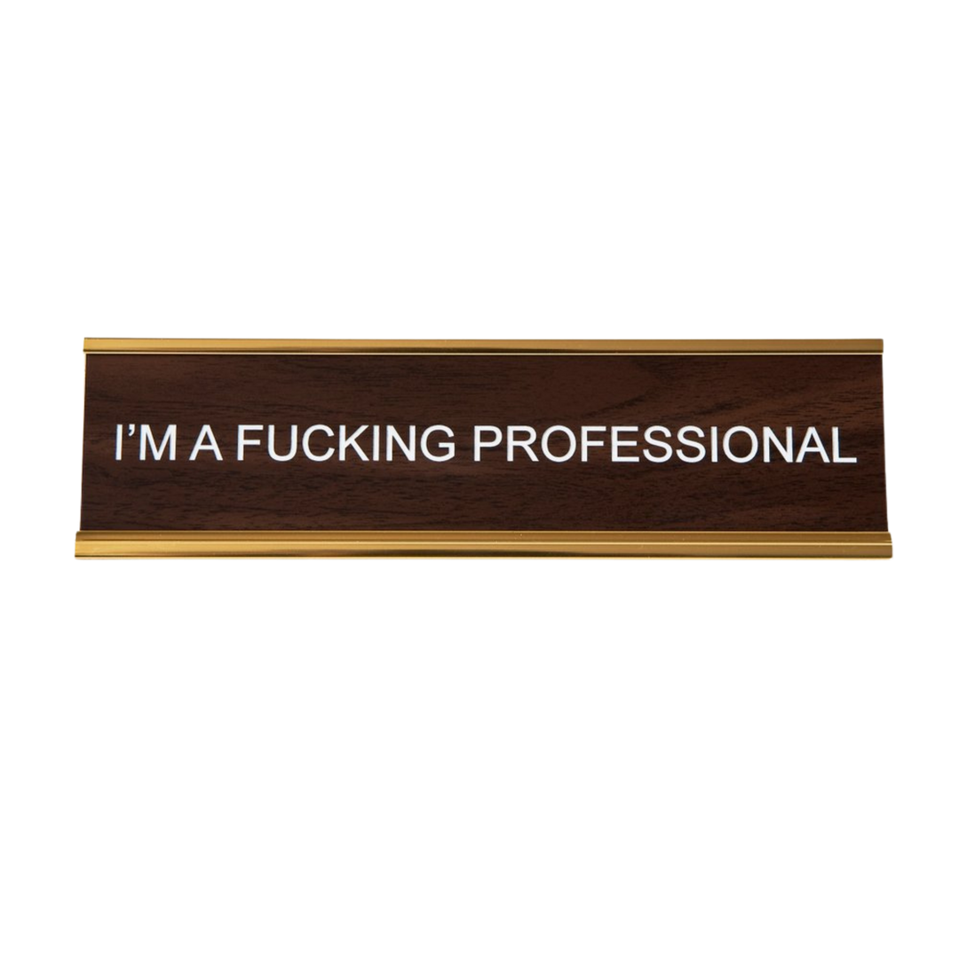 I'm A Fucking Professional Nameplate