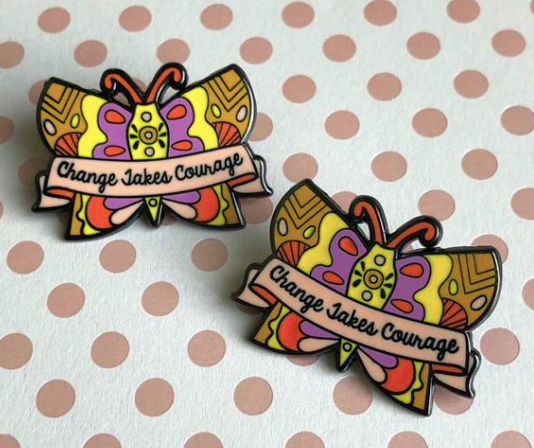 Change Takes Courage Enamel Pin