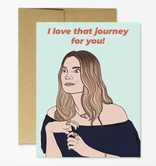 Alexis Rose "Love that Journey" Greeting Card