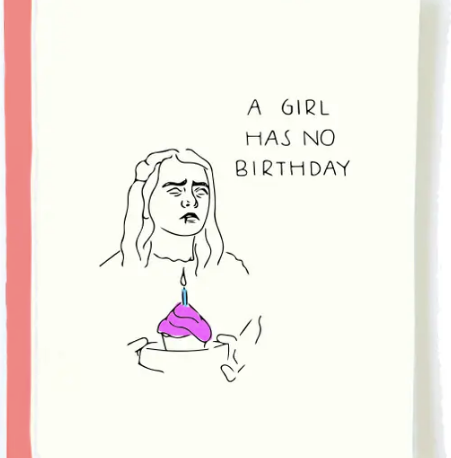 A Girl Has No Birthday Card