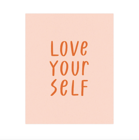 Love Yourself Art Print - 11 x 14