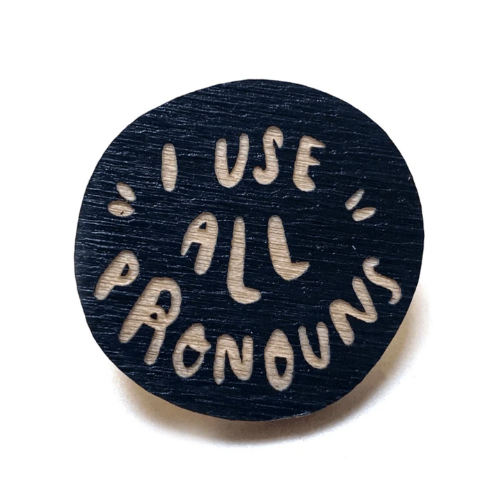 I Use All Pronouns Pin