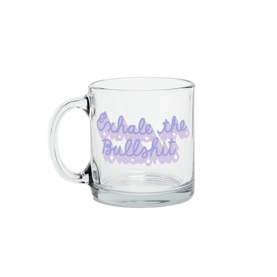 Exhale the Bullshit Glass Mug