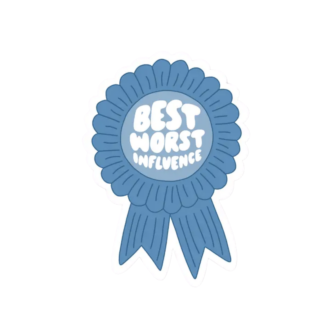 Best Worst Influence Vinyl Sticker