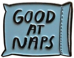 Good At Naps Pin