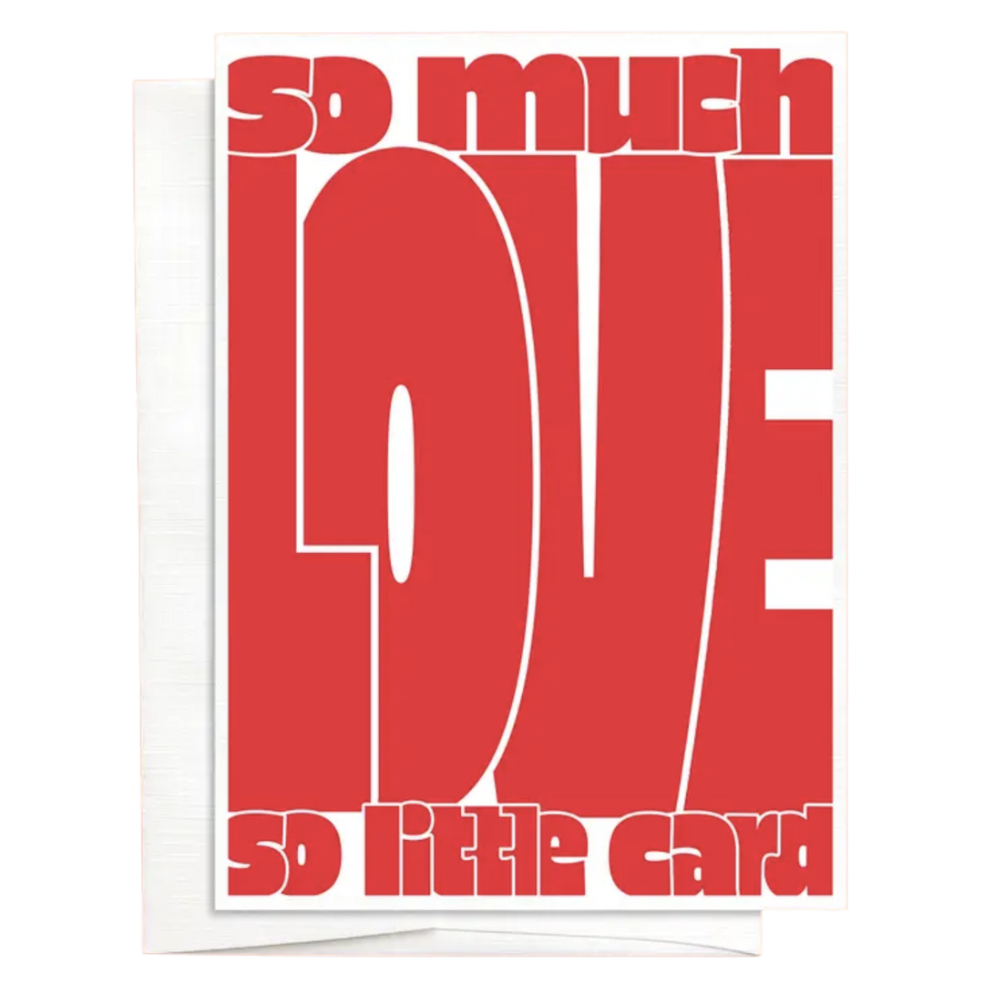 So Much Love So Little Card Greeting Card