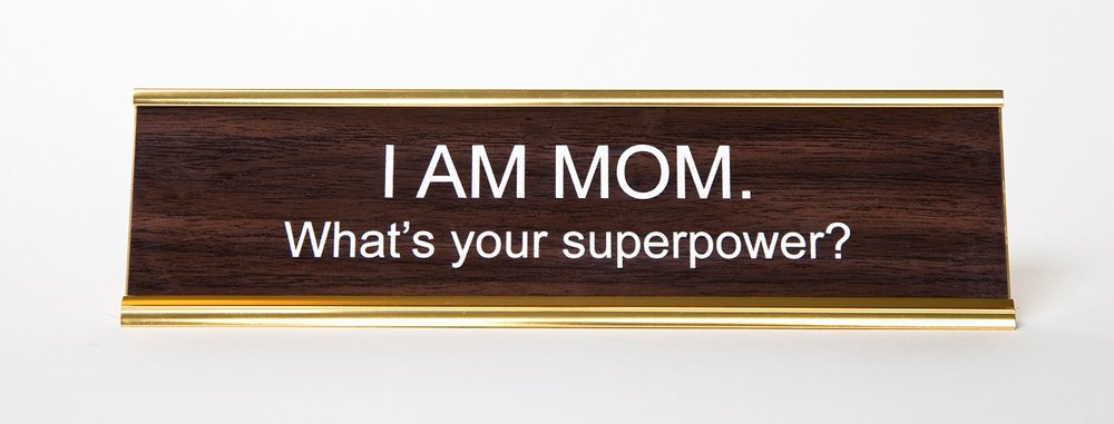 I AM MOM What's Your Superpower? Nameplate