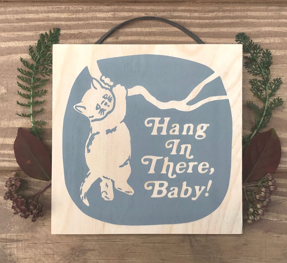 Hang In There, Baby! Sign