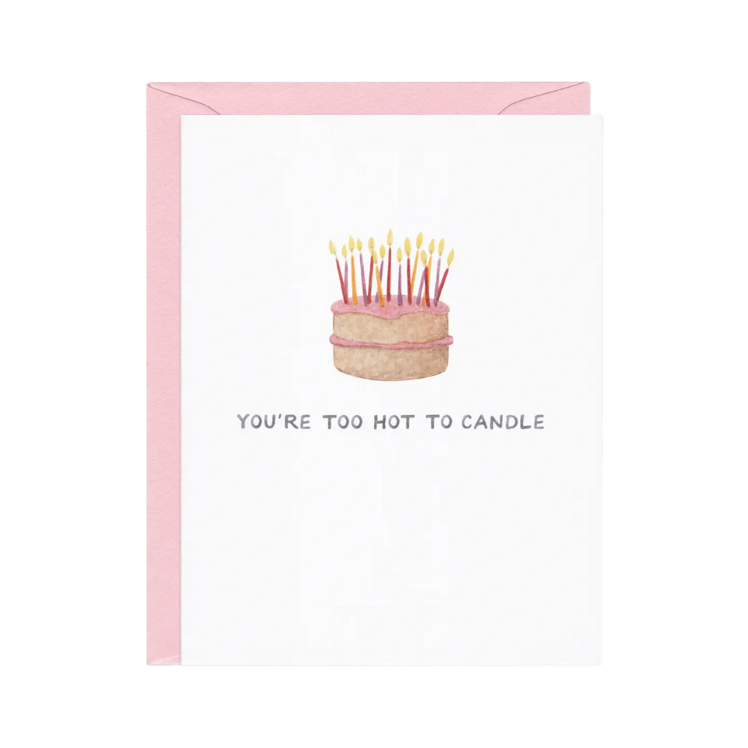 Too Hot To Candle Birthday Card