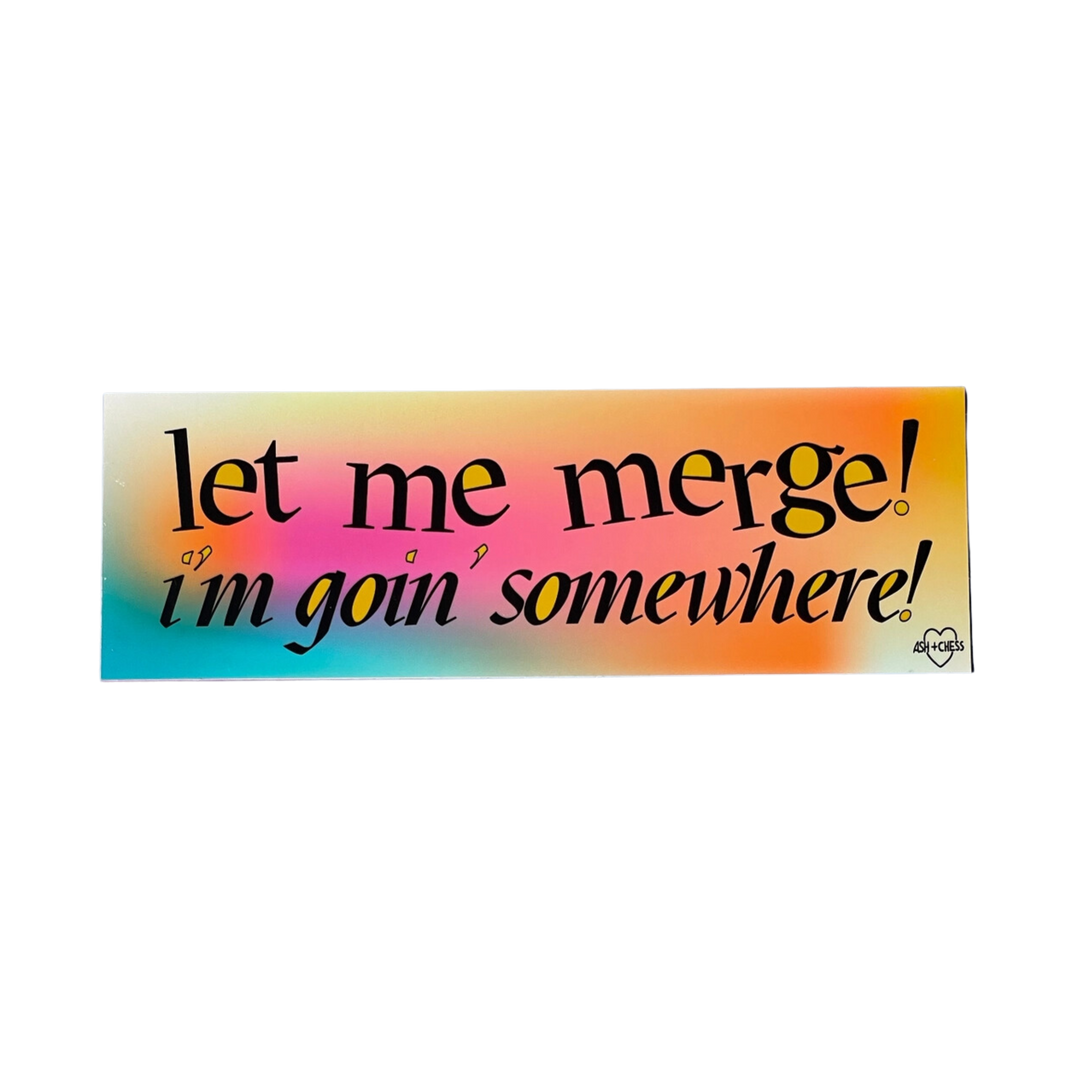 Let Me Merge Bumper Sticker