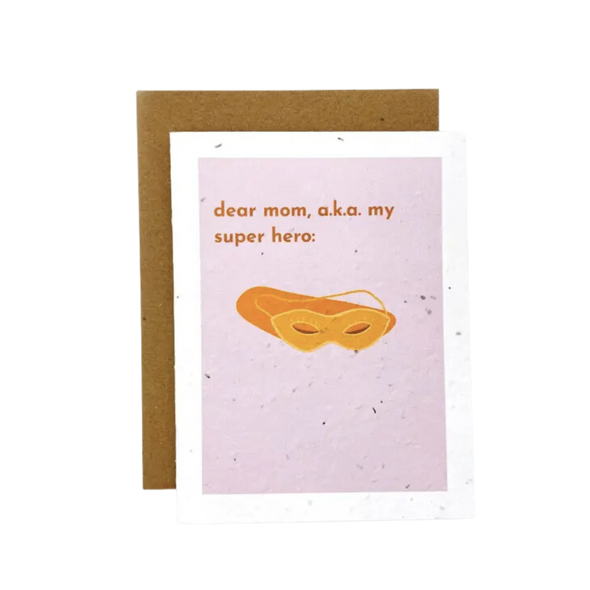 Dear Mom, AKA My Super Hero Plantable Card