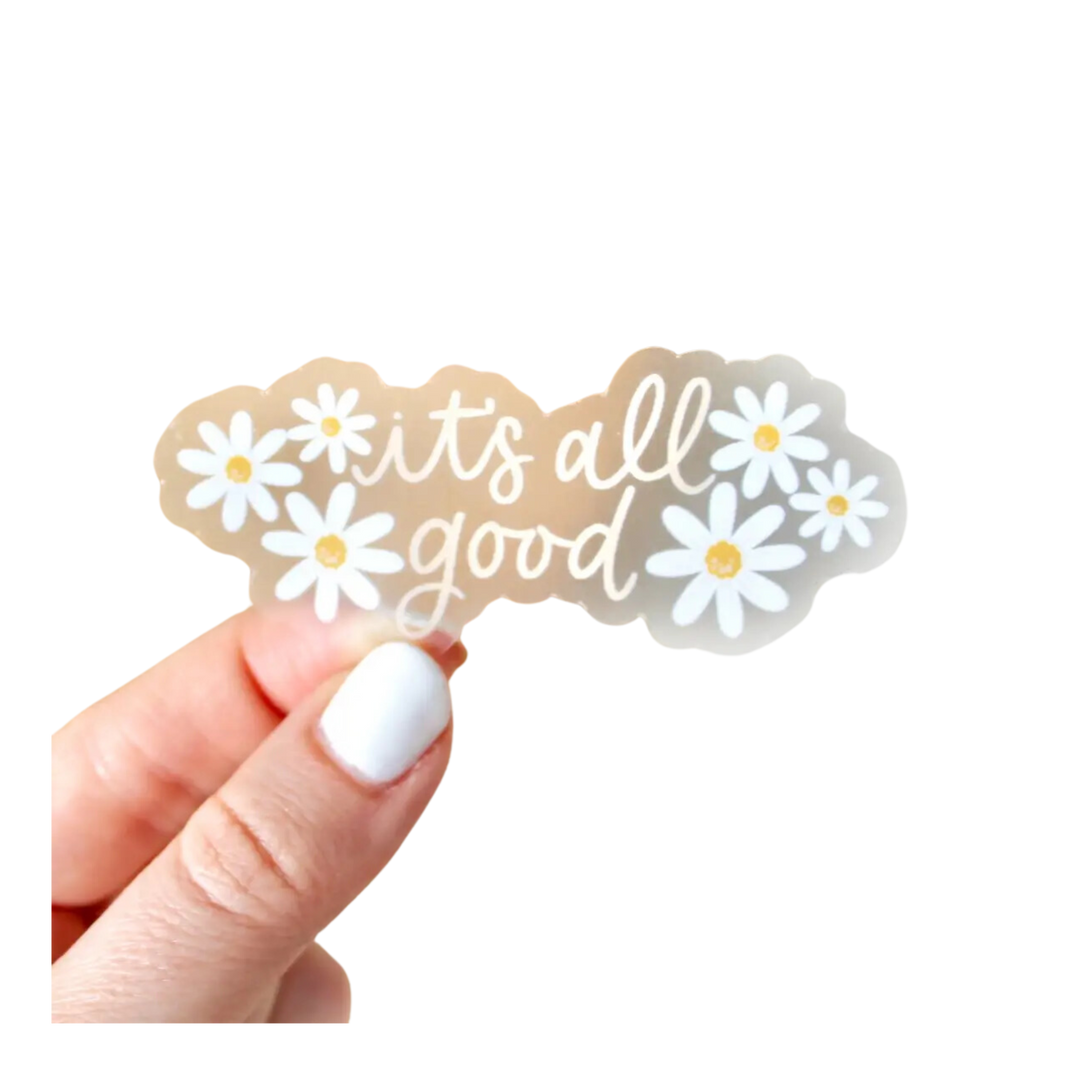 Clear It's All Good Daisy Sticker