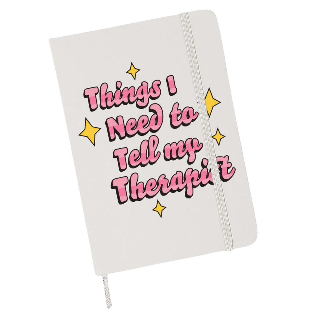 Things To Tell My Therapist Journal