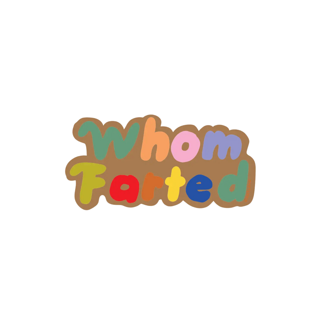 Whom Farted Sticker