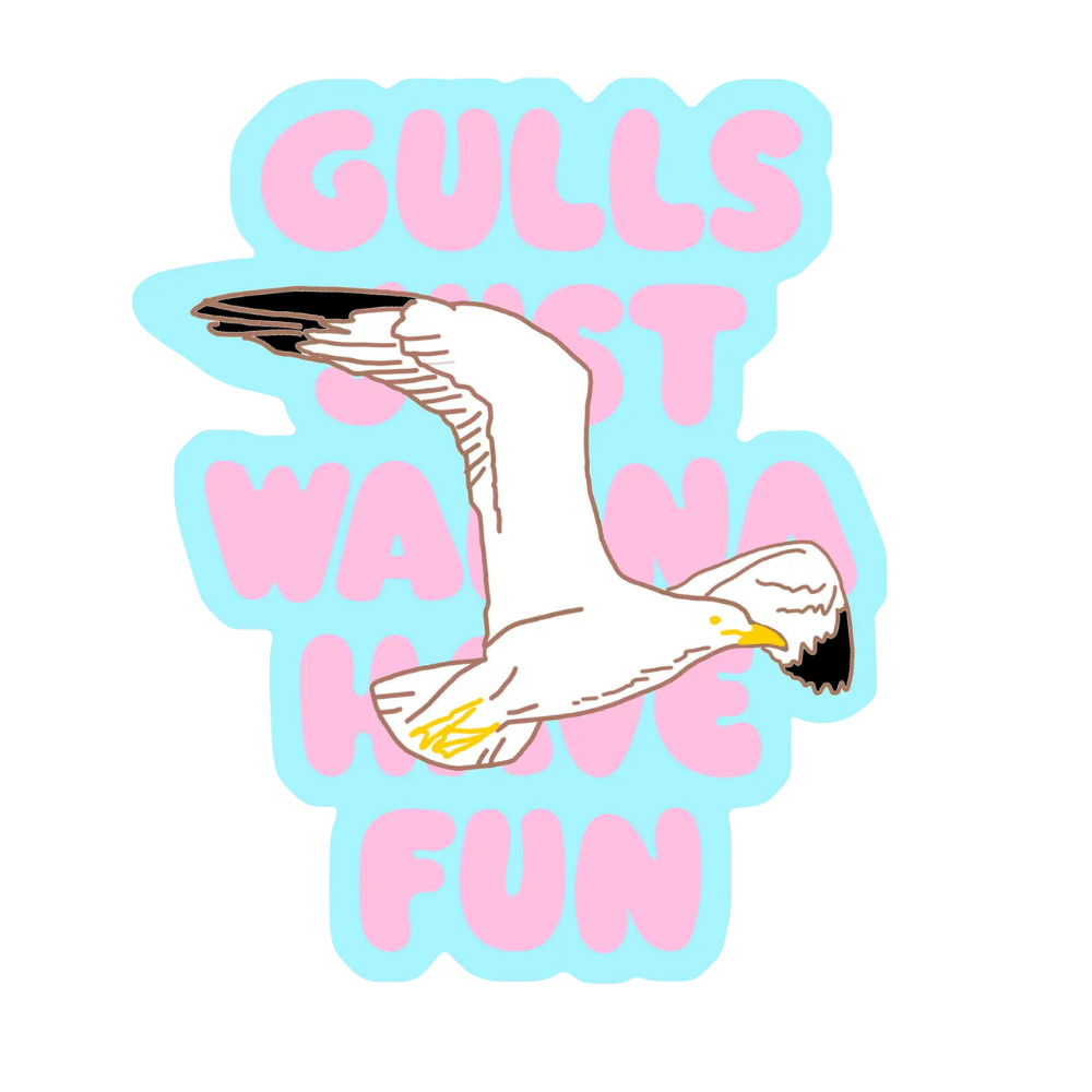 Gulls Just Wanna Have Fun Sticker