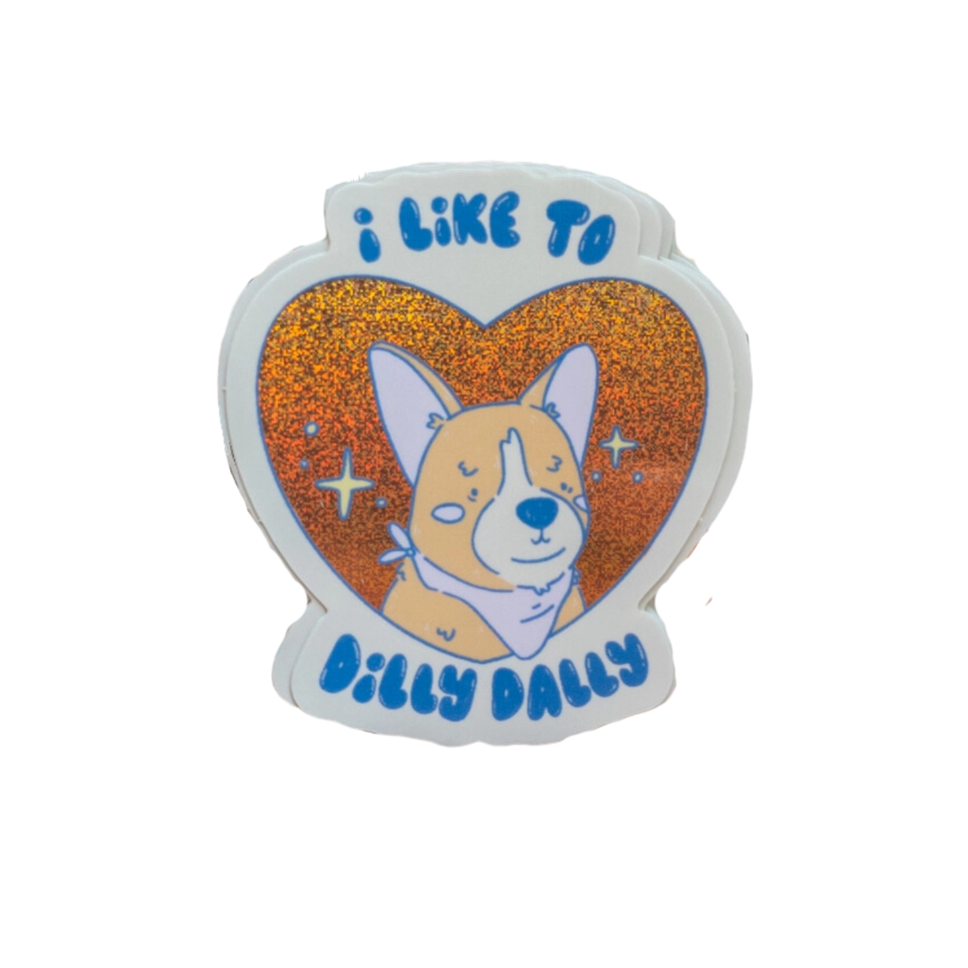 I Like To Dilly Dally Sticker