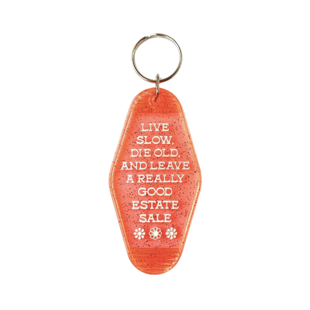 Live Slow Die Old Leave Good Estate Sale Motel Tag Keychain