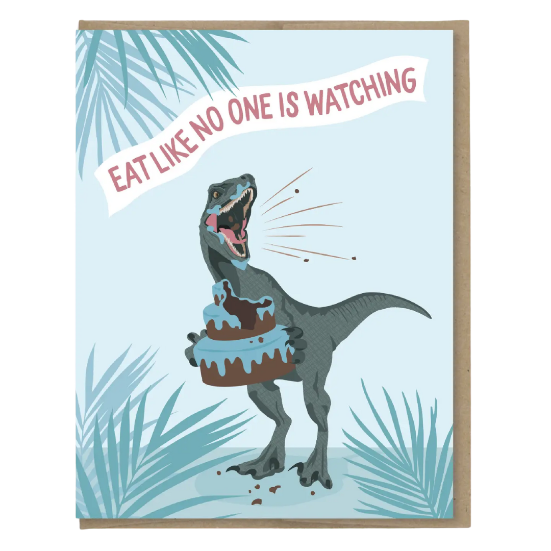 Eat Like No One Is Watching Birthday Card