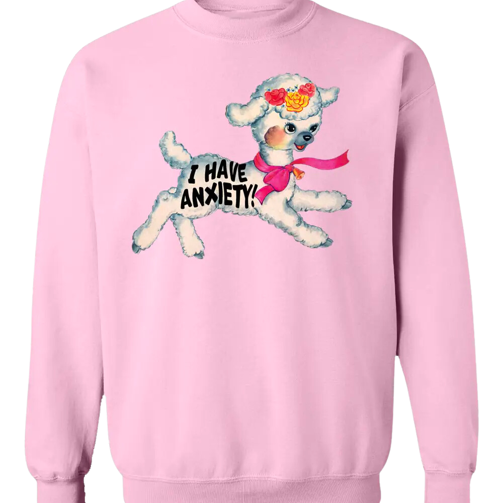 I Have Anxiety Lamb Pink Unisex Funny Sweatshirt