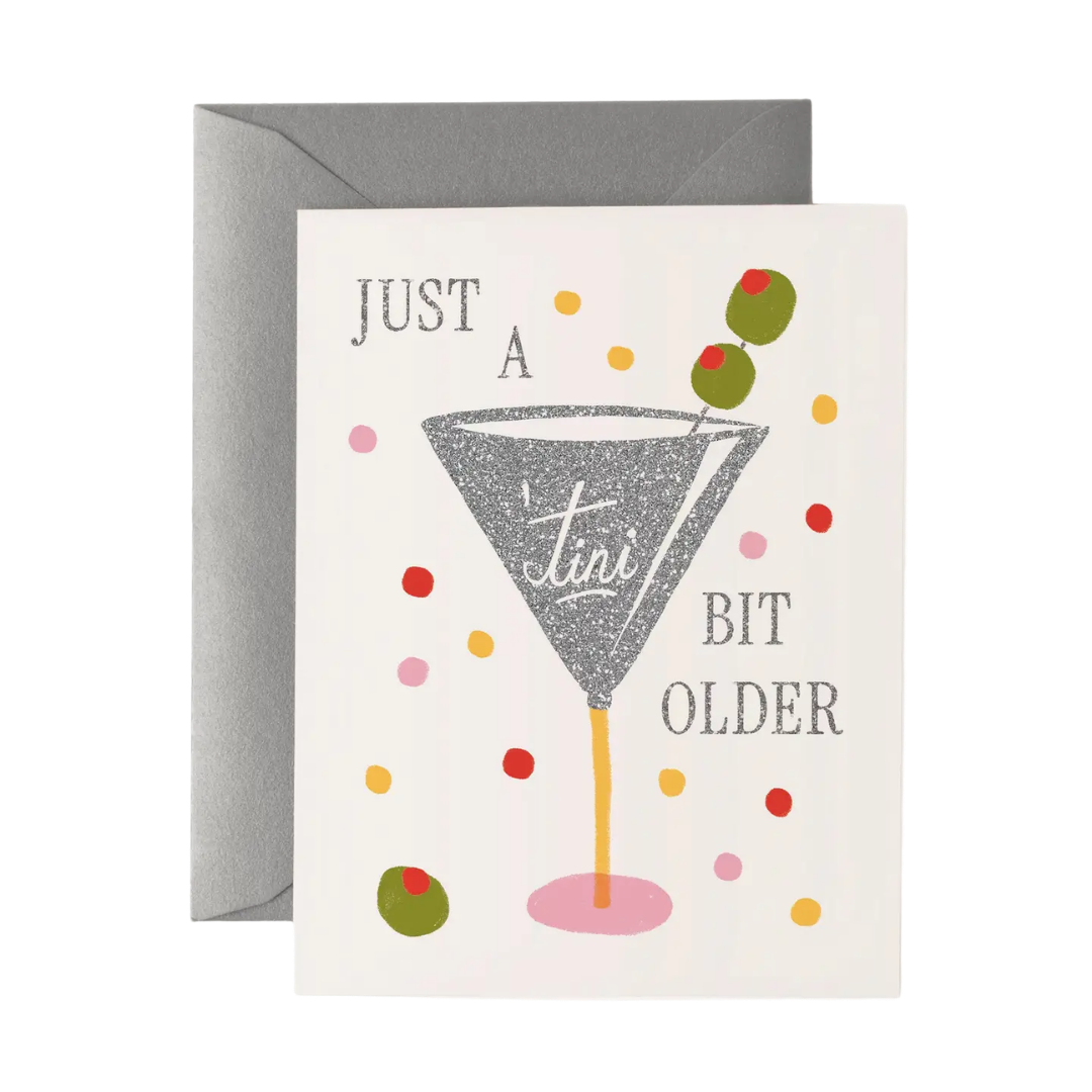 Just a 'Tini Bit Older Birthday Card