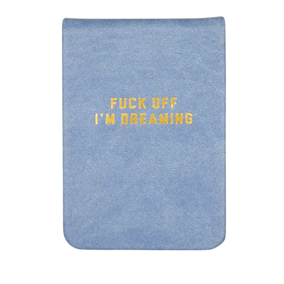 Fuck Off I’m Dreaming Leatherette Pocket Journal