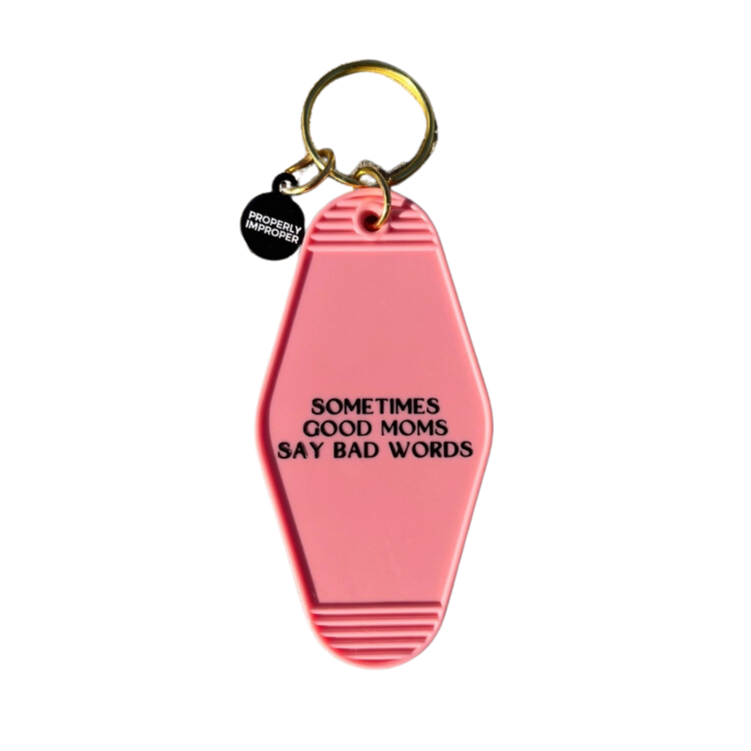 Sometimes Good Moms Say Bad Words - Motel Keychain