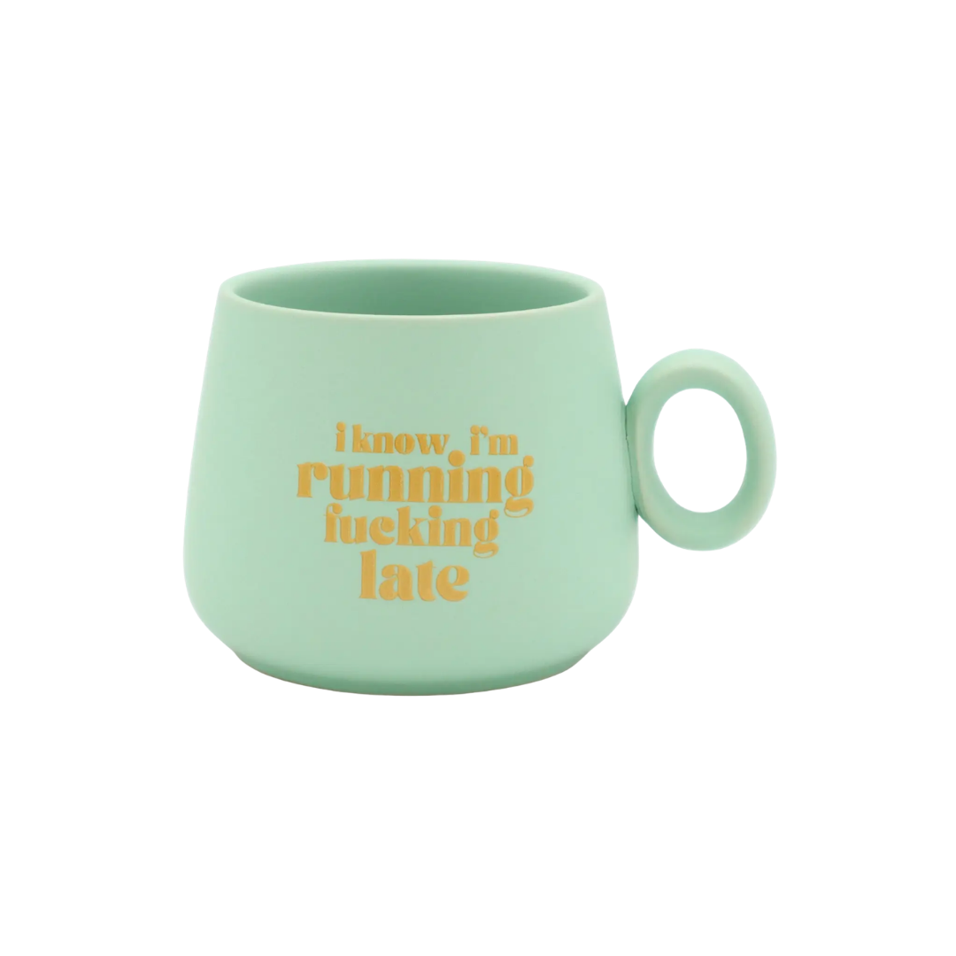 Cappuccino Mug I Know I'm Running Fucking Late