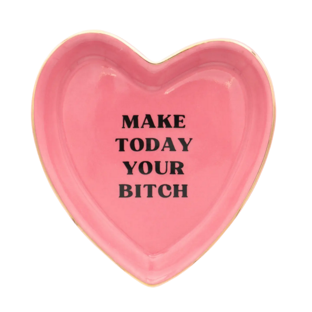 Make Today Your Bitch Heart Trinket Tray