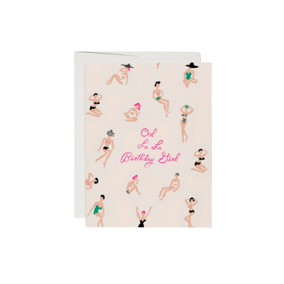 Cartoon women on cover with pink text "Ooh La La Birthday Girl". Blank inside. 100lb heavyweight card stock. Offset printed. 4.25 x 5.5 inches.  Illustrated by Danielle Kroll. Printed in USA, on recycled paper.