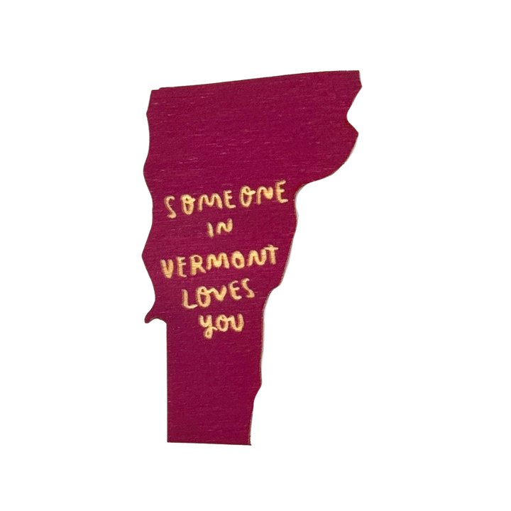 Someone In Vermont Loves You Magnet