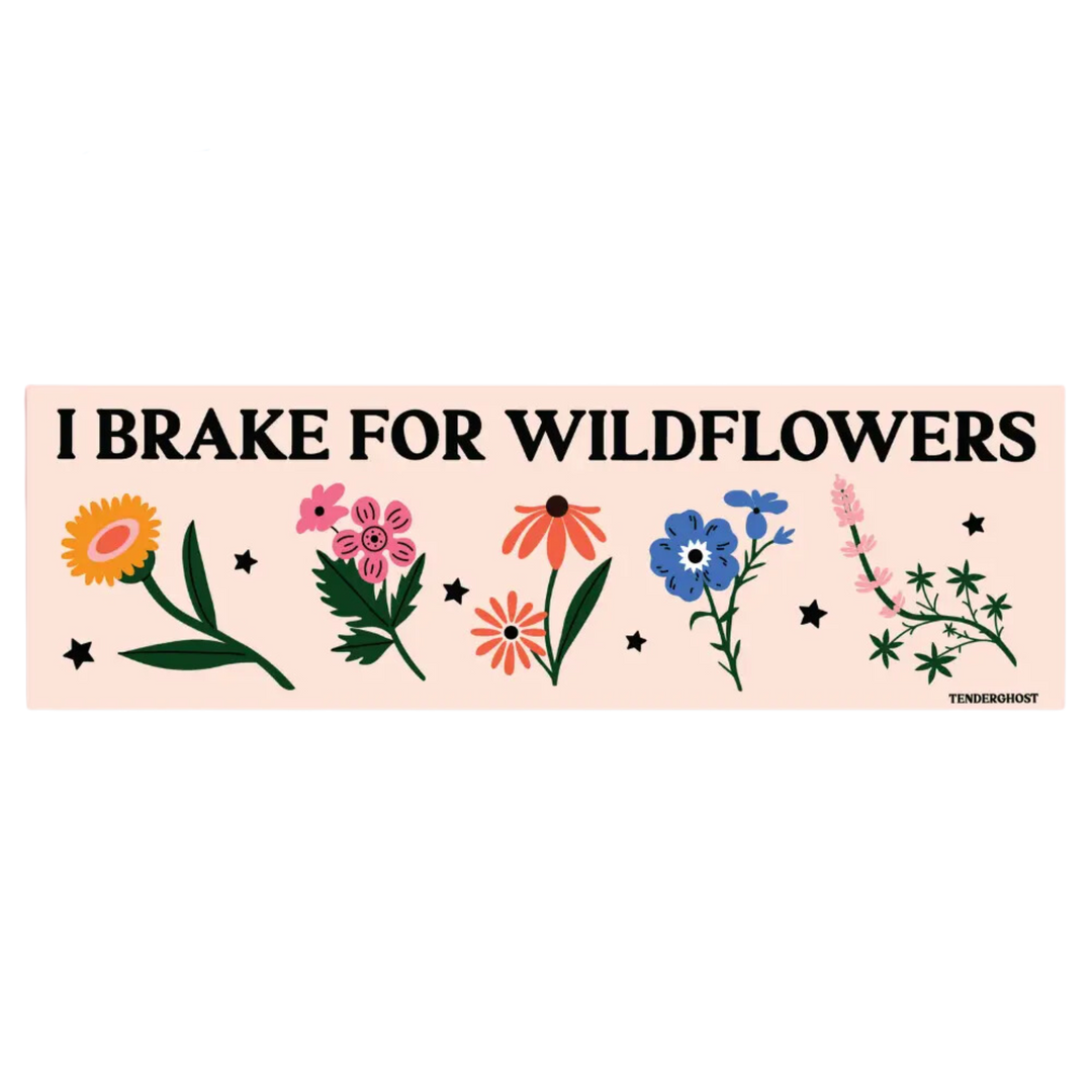 I Brake For Wildflowers Bumper Magnet