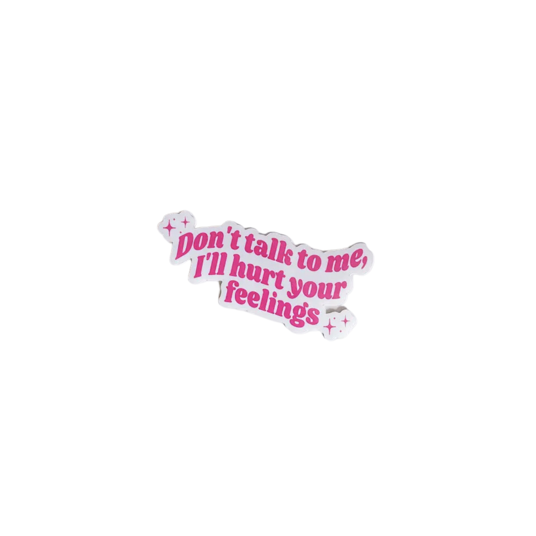 Don't Talk To Me Sticker