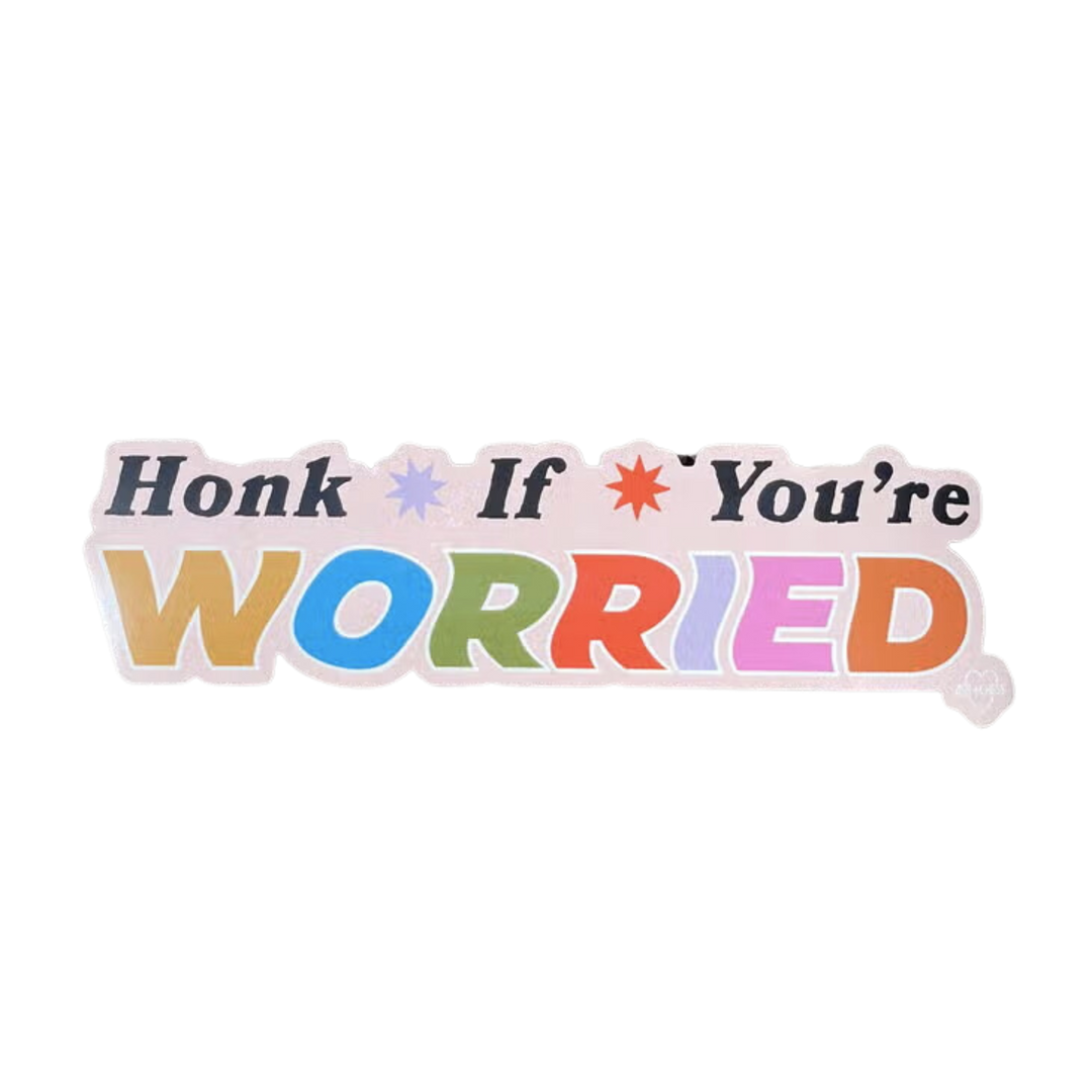 Honk If You're Worried Bumper Sticker