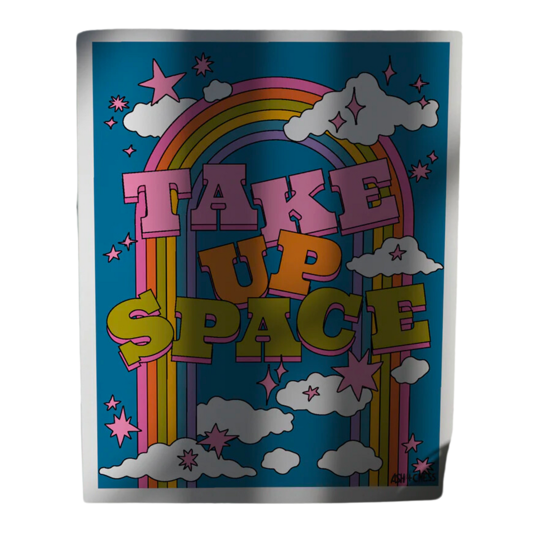 Take Up Space 11 x 14 Art Print