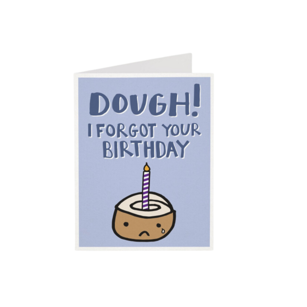 Dough! I Forgot Your Birthday Greeting Card